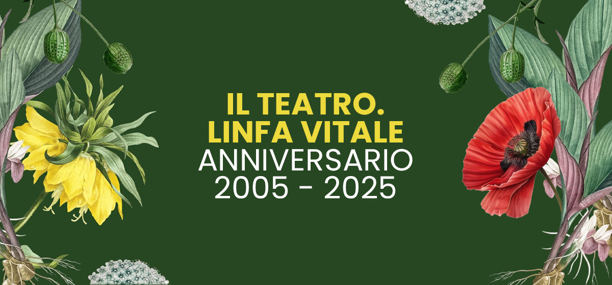 Il Teatro. Linfa Vitale